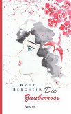 Die Zauberrose (eBook, ePUB) Die Zauberrose (eBook, ePUB)