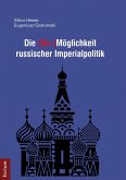 Die (Un-)Möglichkeit russischer Imperialpolitik (eBook, PDF)