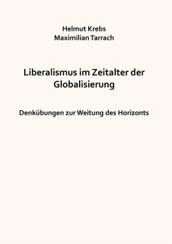 Liberalismus im Zeitalter der Globalisierung (eBook, ePUB) - Krebs, Helmut; Tarrach, Maximilian