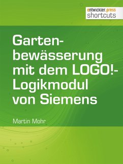 Gartenbewässerung mit dem LOGO!-Logikmodul von Siemens (eBook, ePUB) - Mohr, Martin