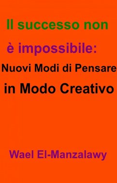 Cover Il successo non e impossibile: nuovi modi di pensare in modo creativo (eBook, ePUB)