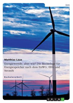 Energiewende! Aber wie? Energiespeicher als intelligente Schlüssel für den deutschen Energiemarkt nach dem EnWG, EEG und StromStG (eBook, ePUB)