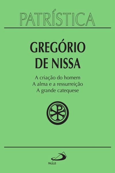 Patrística - A criação do homem   A alma e a ressurreição   A grande catequese - Vol. 29 (eBook, ePUB)