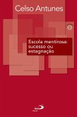 Escola mentirosa: sucesso ou estagnação (eBook, ePUB)