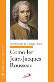 Como ler Jean-Jacques Rousseau (eBook, ePUB)