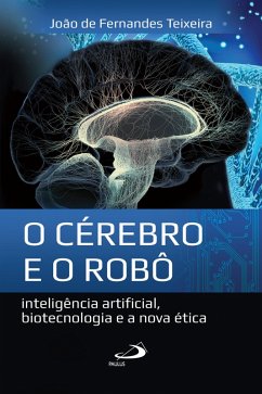 O cérebro e o robô (eBook, ePUB) - Teixeira, João de Fernandes