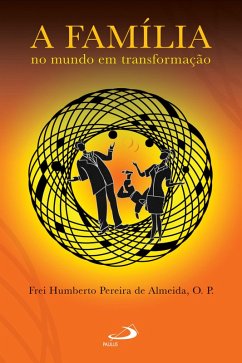 A família no mundo em transformação (eBook, ePUB) - de Almeida, Frei Humberto Pereira