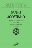 Patrística - Contra os Acadêmicos   A Ordem   A grandeza da Alma   O Mestre - Vol. 24 (eBook, ePUB)