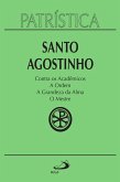 Patrística - Contra os Acadêmicos A Ordem A grandeza da Alma O Mestre - Vol. 24 (eBook, ePUB) Patrística - Contra os Acadêmicos A Ordem A grandeza da Alma O Mestre - Vol. 24 (eBook, ePUB)