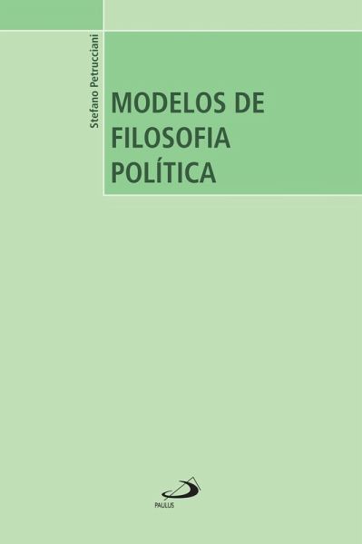 Modelos de Filosofia Política (eBook, ePUB) Modelos de Filosofia Política (eBook, ePUB)
