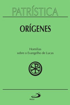 Patrística - Homilias sobre o Evangelho de Lucas - Vol. 34 (eBook, ePUB) - Orígenes