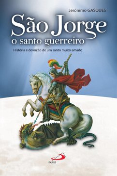 São Jorge, o santo guerreiro (eBook, ePUB) - Gasques, Jerônimo