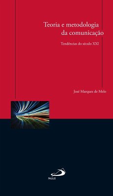 Teoria e metodologia da comunicação (eBook, ePUB) - Melo, José Marques de