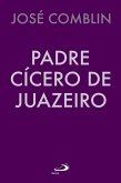 Padre Cícero de Juazeiro (eBook, ePUB)