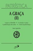 Patrística - A Graça (II) - Vol. 13 (eBook, ePUB) Patrística - A Graça (II) - Vol. 13 (eBook, ePUB)