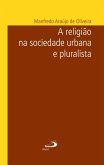 A religião na sociedade urbana e pluralista (eBook, ePUB)