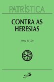 Patrística - Contra as Heresias - Vol. 4 (eBook, ePUB)