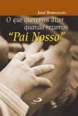 O que queremos dizer quando rezamos Pai Nosso (eBook, ePUB)