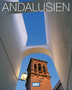 DuMont Bildband Andalusien: Natur, Kultur und Lebensart (DuMont Bildband E-Book)