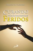 Curando relacionamentos feridos (eBook, ePUB) Curando relacionamentos feridos (eBook, ePUB)