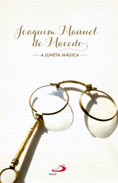 A luneta mágica (eBook, ePUB) - De Macedo, Joaquim Manuel