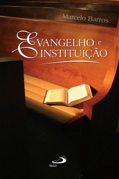 Evangelho e instituição (eBook, ePUB) - Barros, Marcelo