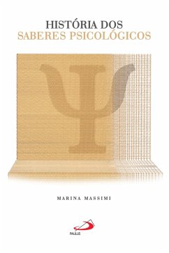 História dos saberes psicológicos (eBook, ePUB) - Massimi, Marina