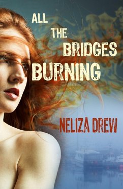 All the Bridges Burning (Davis Groves, #1) (eBook, ePUB) - Drew, Neliza