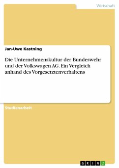 Die Unternehmenskultur der Bundeswehr und der Volkswagen AG. Ein Vergleich anhand des Vorgesetztenverhaltens (eBook, ePUB) - Kastning, Jan-Uwe