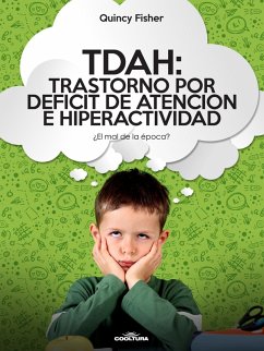 TDAH: Trastorno por Déficit de Atención e Hiperactividad (eBook, PDF) - Fisher, Quincy