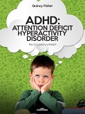 ADHD: Attention Deficit Hyperactivity Disorder (eBook, PDF) ADHD: Attention Deficit Hyperactivity Disorder (eBook, PDF)