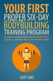 Your First Proper Six-Day Bodybuilding Training Program (eBook, ePUB)