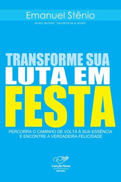 Transforme sua luta em festa (eBook, ePUB) - Stênio, Emanuel