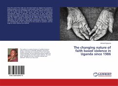 The changing nature of faith based violence in Uganda since 1986 - Kyeyune, Ahmed