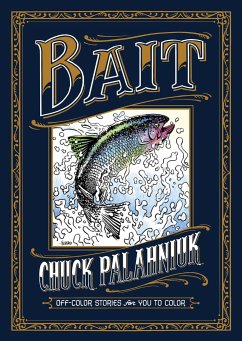 Bait: Off-Color Stories for You to Color - Palahniuk, Chuck