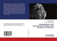 Immobilization and Anaesthesia of Asiatic Lions (Panthera Leo Persica) - Murugan, Bharathidasan;William, Justin B.;Kannan, Thandavan Arthanari