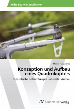 Konzeption und Aufbau eines Quadrokopters - Frankenfeld, Marvin