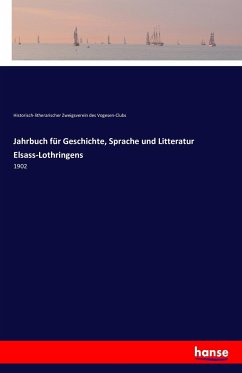 Jahrbuch für Geschichte, Sprache und Litteratur Elsass-Lothringens - des Vogesen-Clubs, Historisch-litherarischer Zweigsverein