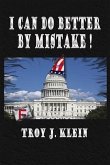 I Can Do Better By Mistake (eBook, ePUB) I Can Do Better By Mistake (eBook, ePUB)