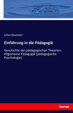 Einführung in die Pädagogik - Baumann, Julius