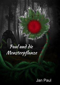 Paul und die Monsterpflanze (eBook, ePUB) - Paul, Jan