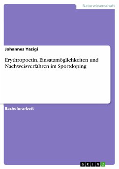 Erythropoetin. Einsatzmöglichkeiten und Nachweisverfahren im Sportdoping (eBook, PDF) - Yazigi, Johannes