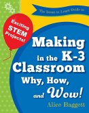 The Invent to Learn Guide to Making in the K-3 Classroom