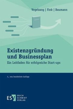 Existenzgründung und Businessplan - Vogelsang, Eva; Fink, Christian; Baumann, Matthias