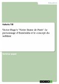 Victor Hugo's "Notre Dame de Paris". Le personnage d’Esméralda et le concept du sublime (eBook, PDF)