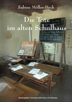 Die Tote im alten Schulhaus - Möller-Beck, Sabine