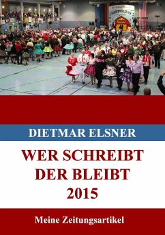 Wer schreibt der bleibt 2015 - Elsner, Dietmar