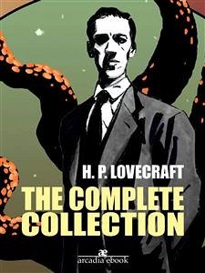 H. P. Lovecraft Complete Collection (eBook, ePUB) - P. Lovecraft, H.; P. Lovecraft, H.
