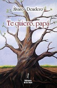 Te quiero, papá - García Deudero, Álvaro