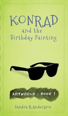 Konrad and the Birthday Painting - Andersson, Sandra R